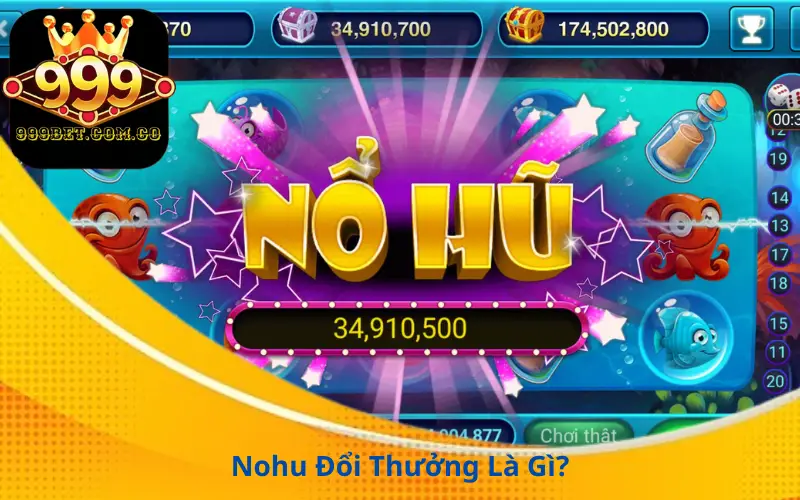 Nohu Đổi Thưởng Là Gì?